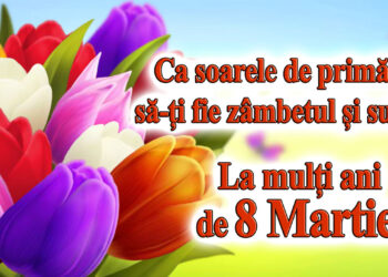 Cele mai frumoase mesaje de 8 martie!