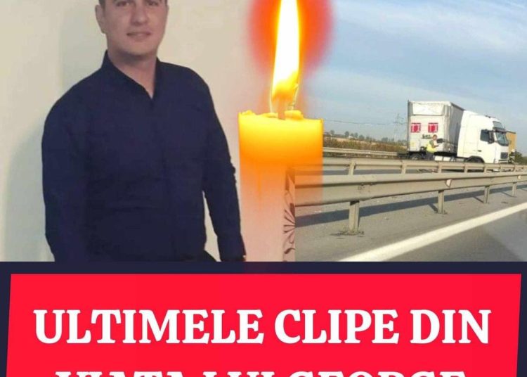 Ultimele clipe din viața lui George, șoferul mort în accidentul de pe A1! Cum a fost văzut bărbatul, chiar cu câteva ore înainte de tragedie: „Ne-a salutat, cum făcea de fiecare dată”